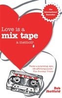 Love is a Mix Tape (h�ftad)