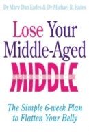 Lose Your Middle-Aged Middle! (h�ftad)