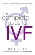 The Complete Guide To Ivf