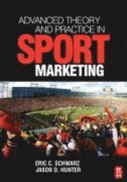 Advanced Theory and Practice in Sport Marketing (h�ftad)
