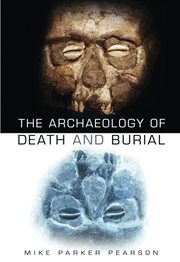 The Archaeology of Death and Burial (h�ftad)