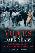 Voices from the Dark Years