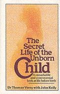 The Secret Life Of The Unborn Child