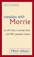 Tuesdays with Morrie