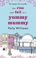 The Rise and Fall of a Yummy Mummy (inbunden)