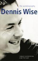 Dennis Wise Autobiography (h�ftad)