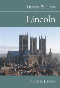 Lincoln, History and Guide (h�ftad)
