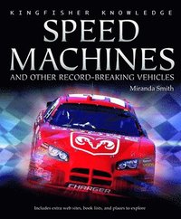 Speed Machines: And Other Record-Breaking Vehicles (inbunden)