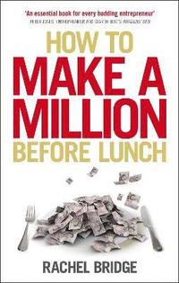 How to Make a Million Before Lunch (h�ftad)