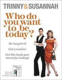 Who Do You Want to be Today? (h�ftad)