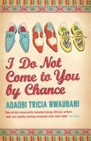 I Do Not Come to You by Chance (h�ftad)