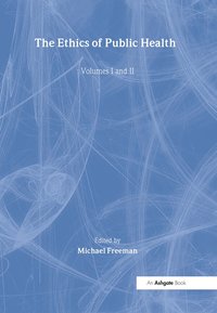 The Ethics of Public Health: v. 1 &; v. 2 (inbunden)