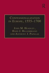 Confessionalization in Europe, 1555-1700 (h�ftad)