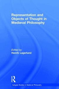 Representation and Objects of Thought in Medieval Philosophy (inbunden)
