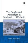 The Burghs and Parliament in Scotland, c. 15501651