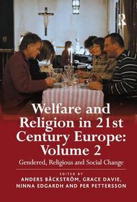 Welfare and Religion in 21st Century Europe: Volume 2 Gendered, Religious and Social Change (h�ftad)