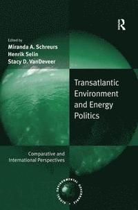 Transatlantic Environment and Energy Politics