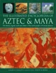 Illustrated Encyclopedia Of Aztec And Maya