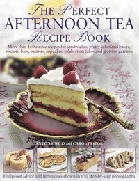 The Perfect Afternoon Tea Recipe Book (inbunden)