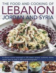 The Food and Cooking of Lebanon, Jordan and Syria (inbunden)