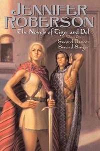 The Novels of Tiger and Del Volume 1: Sword-Dancer Sword-Singer (h�ftad)