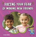 Facing Your Fear of Making New Friends