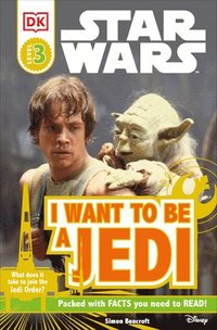 Star Wars: I Want to Be a Jedi (inbunden)