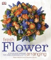 Fresh Flower Arranging (inbunden)