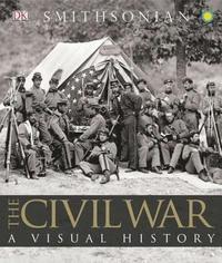 The Civil War: A Visual History (inbunden)