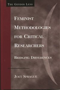 Feminist Methodologies for Critical Researchers (h�ftad)