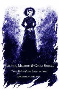 Psychics, Mediums & Ghost Stories (h�ftad)