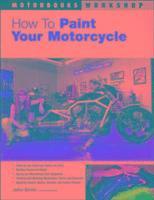 How to Paint Your Motorcycle (h�ftad)