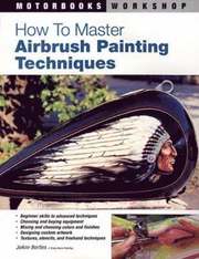 How to Master Airbrush Painting Techniques (h�ftad)