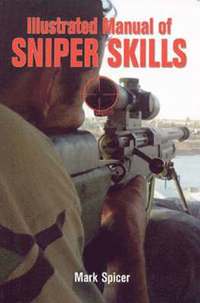 Illustrated Manual Of Sniper Skills (inbunden)