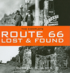 The Complete Route 66 Lost and Found