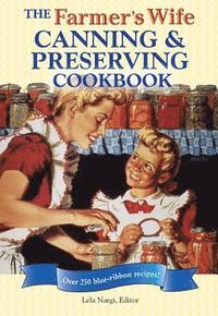 The Farmer's Wife Canning and Preserving Cookbook (inbunden)