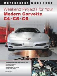 Weekend Projects for Your Modern Corvette (h�ftad)