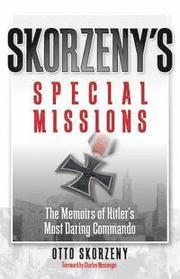 Skorzeny's Special Missions: The Memoirs of Hitler's Most Daring Commando (h�ftad)