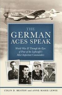 The German Aces Speak (inbunden)