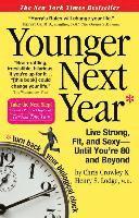 Younger Next Year: Live Strong, Fit, and Sexy - Until You're 80 and Beyond (h�ftad)