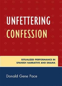 Unfettering Confession (h�ftad)