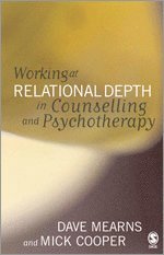 Working at Relational Depth in Counselling and Psychotherapy (h�ftad)