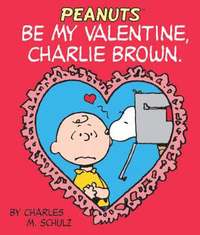 Be My Valentine, Charlie Brown (inbunden)