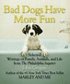 Bad Dogs Have More Fun