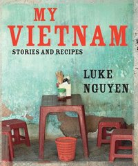 My Vietnam: Stories and Recipes (inbunden)