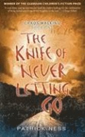 The Knife of Never Letting Go (inbunden)