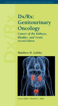 Dx/Rx: Genitourinary Oncology: Cancer of the Kidneys, Bladder, and Testis (h�ftad)