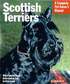 Scottish Terriers - Everything About History, Care, Nutrition, Handling, and Behavior