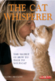 The Cat Whisperer: The Secret of How to Talk to Your Cat (inbunden)