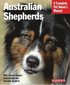 Australian Shepherds - Everything About Purchase, Care, Nutrition, Behavior, and Training